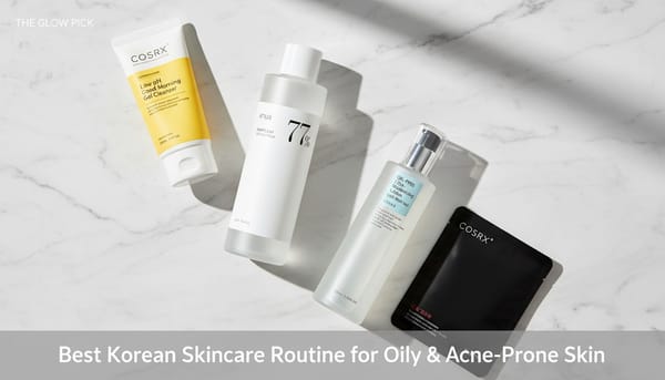 Best korean skincare for oily skin routine guide with product recommendations